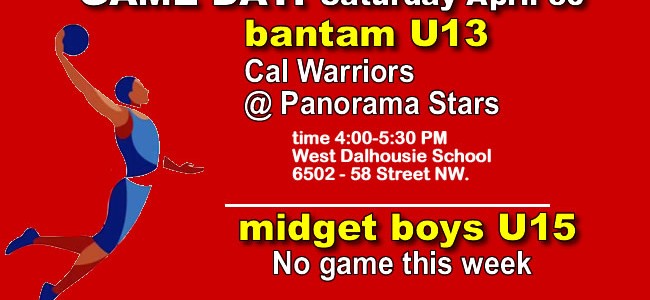 GAME DAY – BANTAM BOYS U13 – Saturday April 30 GAME DAY – BANTAM BOYS U13 – Saturday April 30
