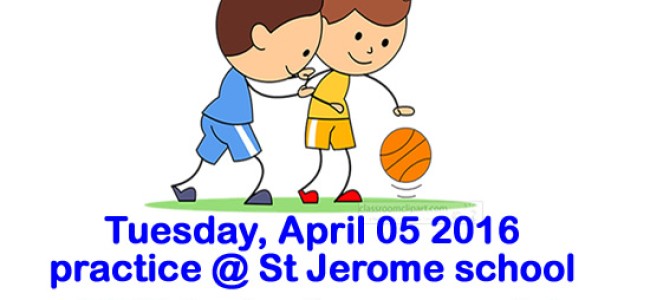 Practice April 05 @ St Jerome & 2016 SPRING LEAGUE