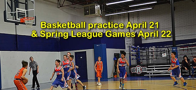 Basketball practice April 21 + Spring League Games April 22 Basketball practice April 21 + Spring League Games April 22