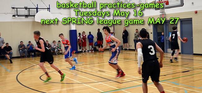Basketball Practices May 16 + Victoria Day * long weekend break