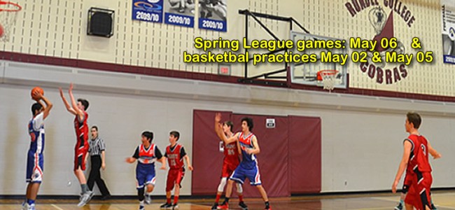 Basketball Practices May 02, 05  & League Games May 06 Basketball Practices May 02, 05  & League Games May 06