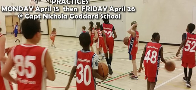 Basketball practices: MON April 15 & FRI April 26 Basketball practices: MON April 15 & FRI April 26
