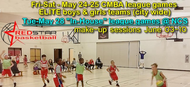Basketball practices/games May 21-31 +”make-up” sessions Basketball practices/games May 21-31 +”make-up” sessions