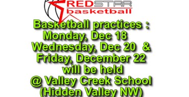 Practices Dec18, 20 & Dec 22 will be held @ Valley Creek School in Hidden Valley Practices Dec18, 20 & Dec 22 will be held @ Valley Creek School in Hidden Valley