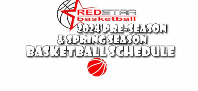 2024 “SPRING SEASON” basketball schedule (FULL SEASON APRIL-JUNE or MONTHLY schedule)